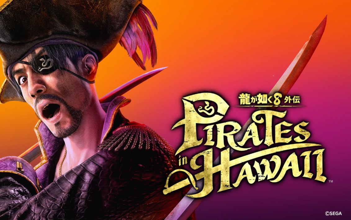 《如龙8外传：夏威夷海盗》燃爆粉丝热情_《如龙8外传》未来方向引热议